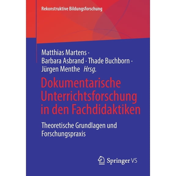 Rekonstruktive Bildungsforschung Dokumentarische Unterrichtsforschung in Den Fachdidaktiken: Theoretische Grundlagen Und Forschungspraxis, Book 31, (Paperback)