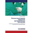 thumbnail image 1 of Rekonstruktivnaya Khirurgiya Arterial'nykh Okklyuziy (Paperback), 1 of 1