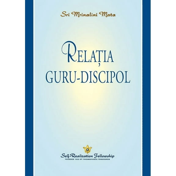 Relaia guru-discipol (The Guru-Disciple Relationship--Romanian) (Paperback)