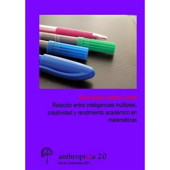 Relación entre inteligencias múltiples, creatividad y rendimiento académico en matemáticas para la elección de materias optativas (Paperback)