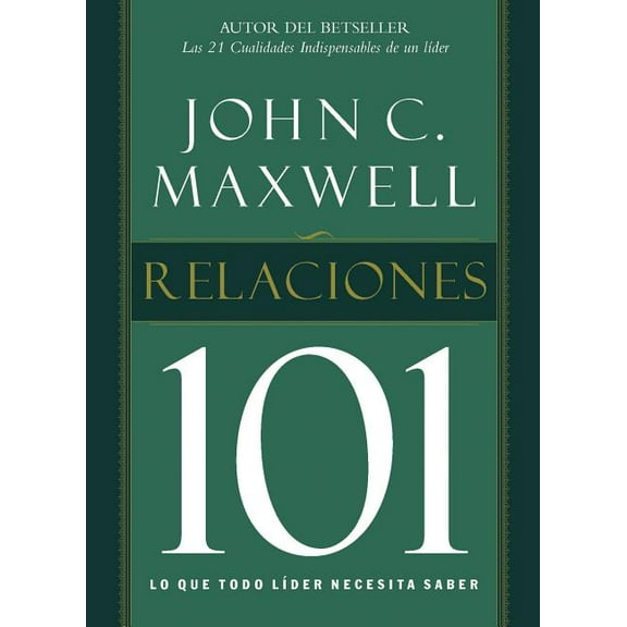 La Relaciones 101: Lo Que Todo Lider Necesita Saber = Relationships 101 = Relationships 101, (Paperback)