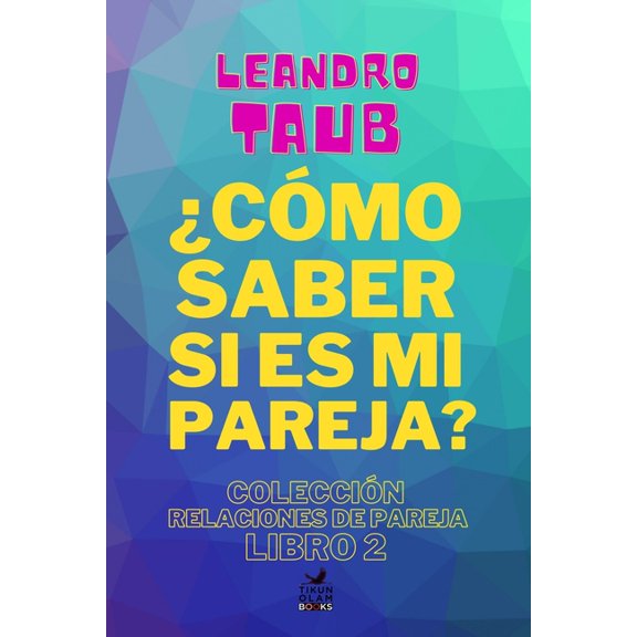 Relaciones de Pareja: Cmo saber si es mi pareja? (Series #2) (Paperback)