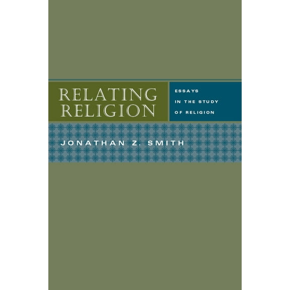 Relating Religion: Essays in the Study of Religion, (Paperback)