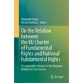thumbnail image 1 of On the Relation Between the EU Charter of Fundamental Rights and National Fundamental Rights: A Comparative Analysis in , (Hardcover), 1 of 1