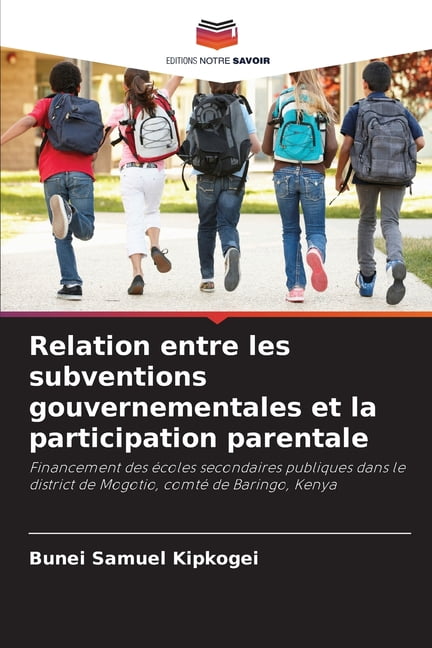 Relation entre les subventions gouvernementales et la participation parentale, (Paperback)