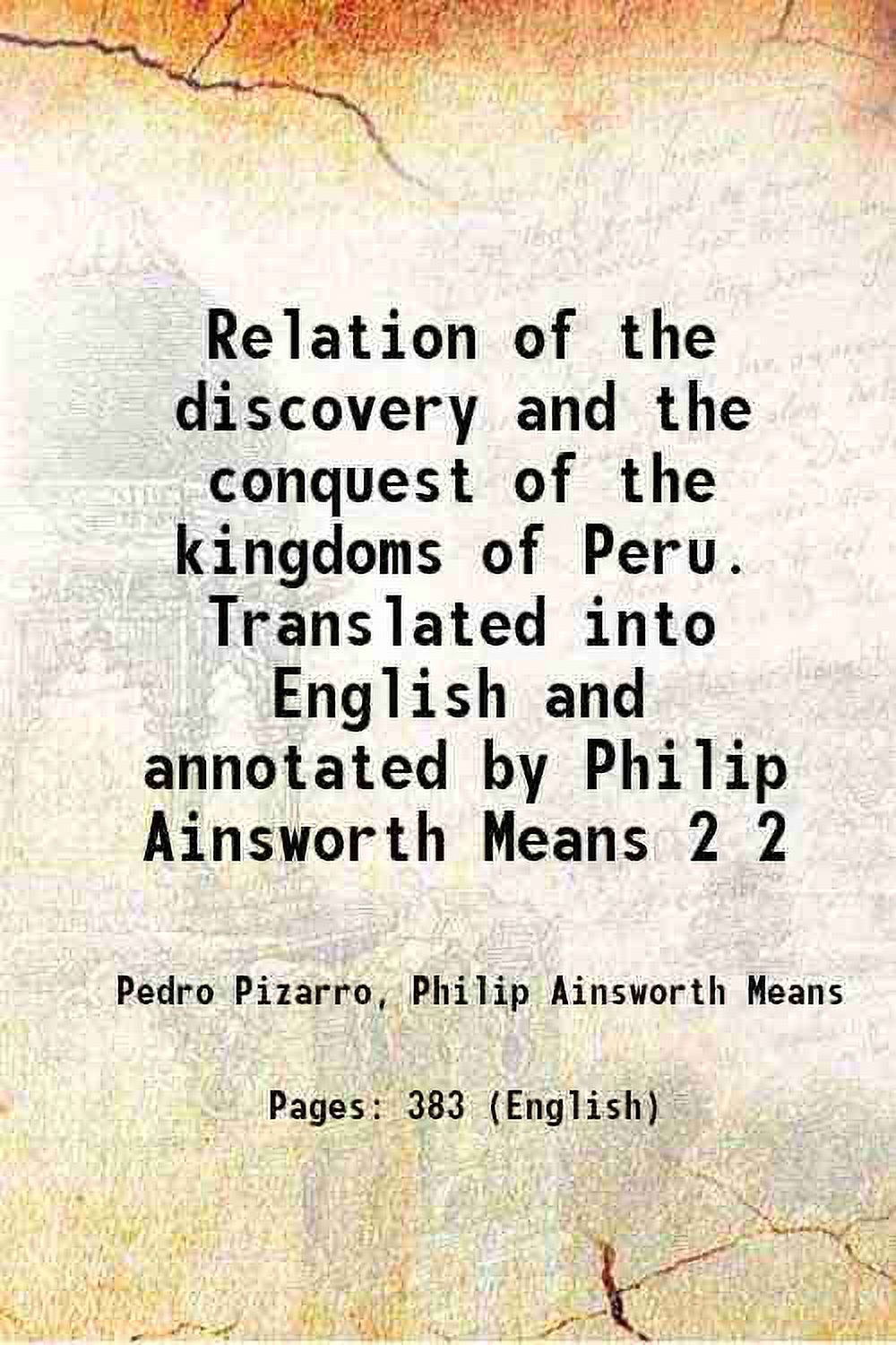 Relation of the discovery and the conquest of the kingdoms of Peru