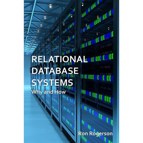 Relational Database Systems - Why and How, (Paperback)