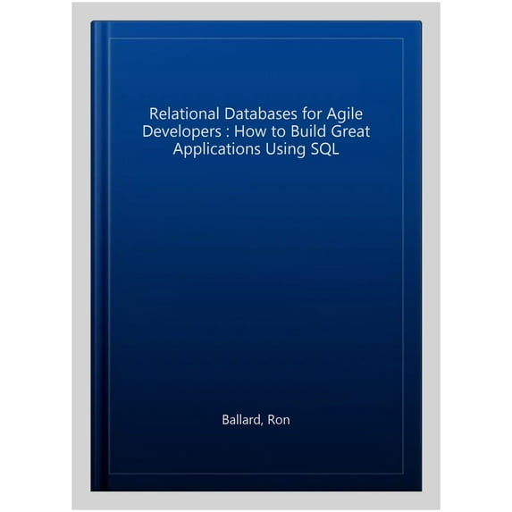 Relational Databases For Agile Developers