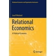 thumbnail image 1 of Relational Economics and Organization Go Relational Economics: A Political Economy, (Paperback), 1 of 1
