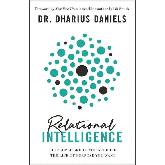 Relational Intelligence: The People Skills You Need for the Life of Purpose You Want, (Hardcover)