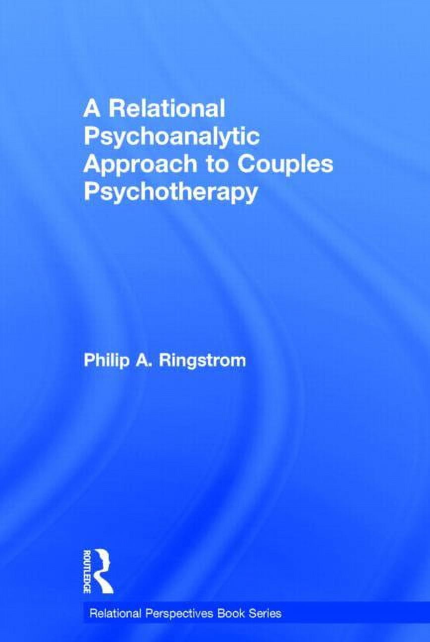 Relational Psychoanalysis Relational Perspectives Book A Relational Psychoanalytic Approach to ...