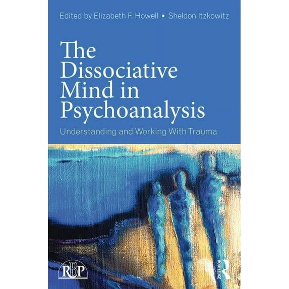 Relational Perspectives Book The Dissociative Mind in Psychoanalysis: Understanding and Working With Trauma, (Paperback)
