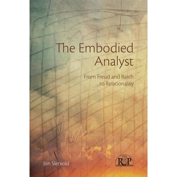 Relational Perspectives Book The Embodied Analyst: From Freud and Reich to relationality, (Paperback)