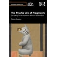 thumbnail image 1 of Relational Perspectives Book The Psychic Life of Fragments: On Splitting and the Experience of Time in Psychoanalysis, (Paperback), 1 of 1