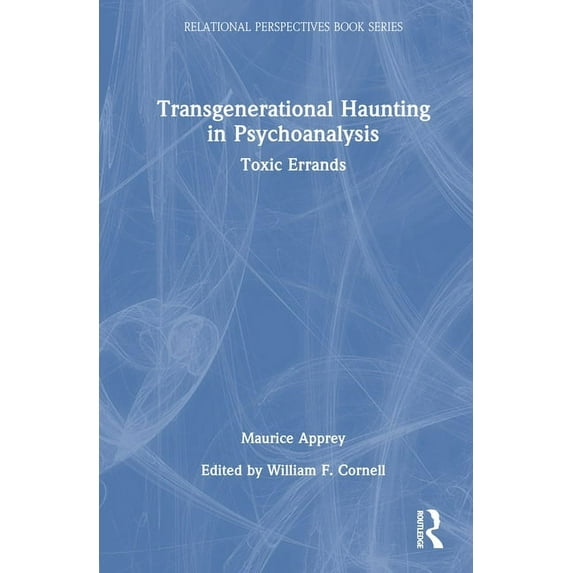 Relational Perspectives Book Transgenerational Haunting in Psychoanalysis: Toxic Errands, (Hardcover)