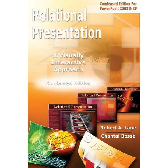 Relational Presentation: A Visually Interactive Approach Condensed Edition (Paperback)