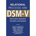 thumbnail image 1 of Pre-Owned Relational Processes and Dsm-V: Neuroscience, Assessment, Prevention, and Treatment (Paperback) 1585622389 9781585622382, 1 of 1