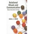 thumbnail image 1 of Relational Rituals and Communication: Ritual Interaction in Groups, (Hardcover), 1 of 1