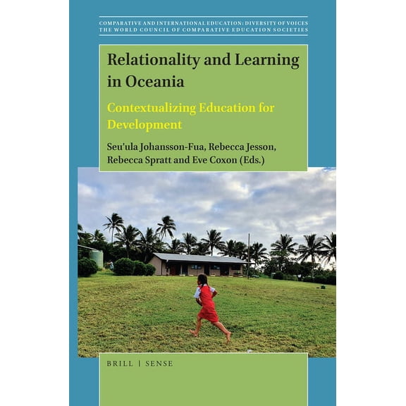 World Council of Comparative Education S Relationality and Learning in Oceania: Contextualizing Education for Development, Book 51, (Paperback)