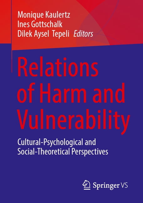 Relations of Harm and Vulnerability: Cultural-Psychological and Social-Theoretical Perspectives, (Paperback)
