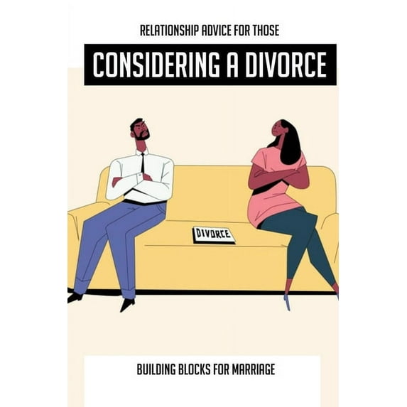 Relationship Advice for Those Considering a Divorce: Building Blocks for Marriage: Marriage At The Crossroads (Paperback)