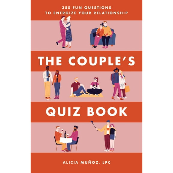 Relationship Books for Couples The Couple's Quiz Book: 350 Fun Questions to Energize Your Relationship, (Paperback)