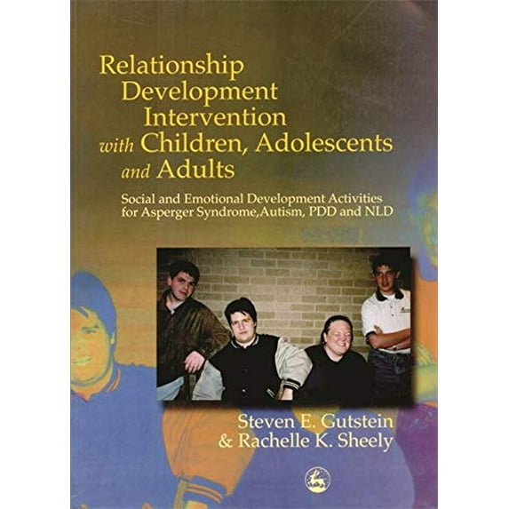 Pre-Owned Relationship Development Intervention with Children, Adolescents and Adults: Social and Emotional Development Activities for Asperger Syndrome, Autism, PDD and Paperback