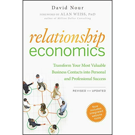 Pre-Owned Relationship Economics: Transform Your Most Valuable Business Contacts Into Personal and Professional Success (Paperback) 1118057120 9781118057124