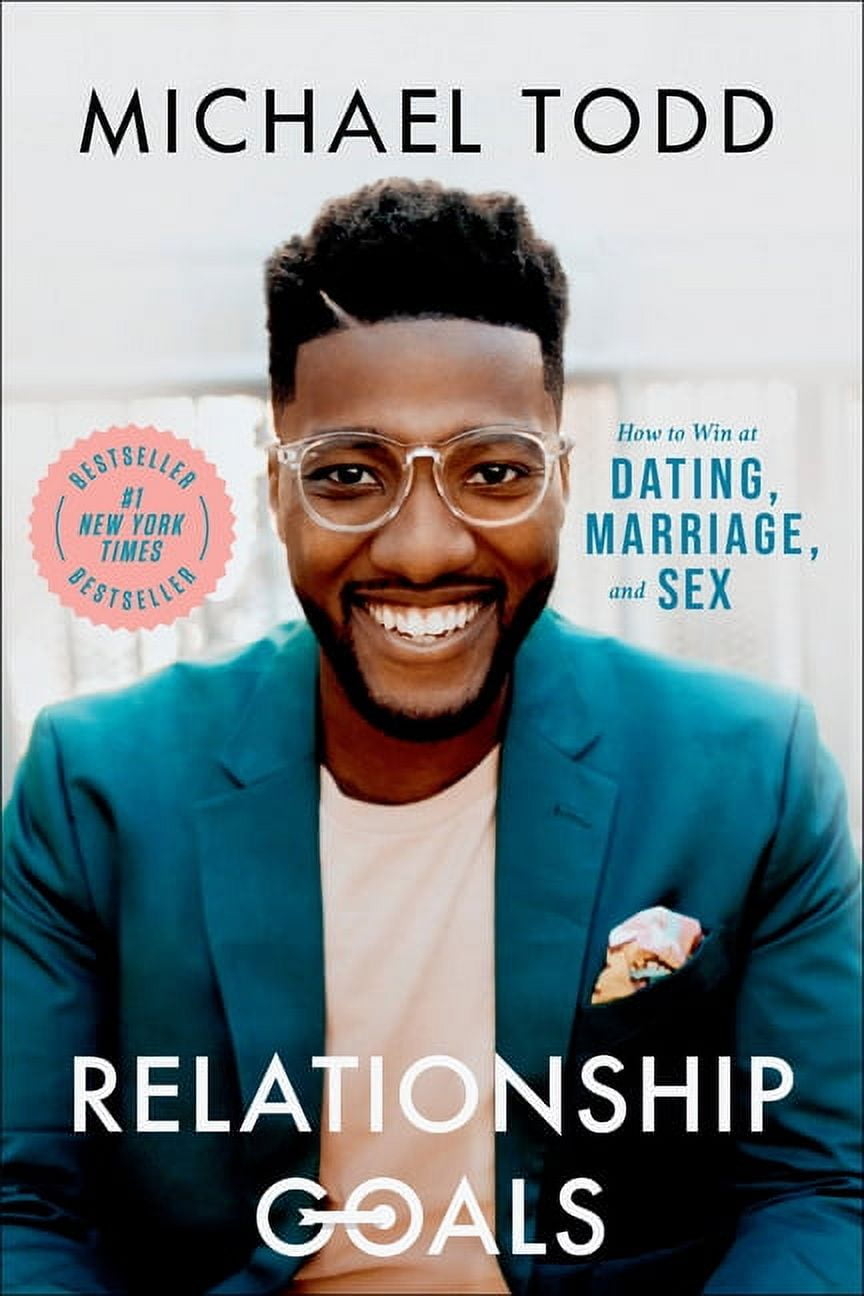 Relationship Goals How to Win at Dating, Marriage, and Sex (Hardcover)
