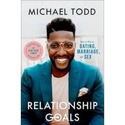 Relationship Goals How to Win at Dating, Marriage, and Sex, Hardcover