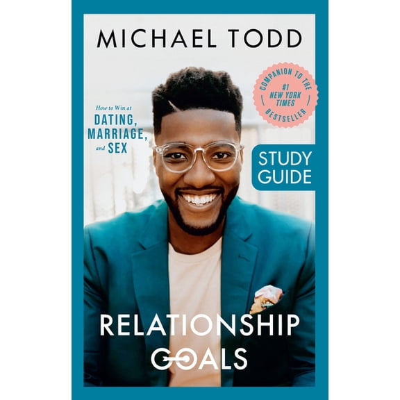 Relationship Goals Study Guide: How to Win at Dating, Marriage, and Sex, (Paperback)