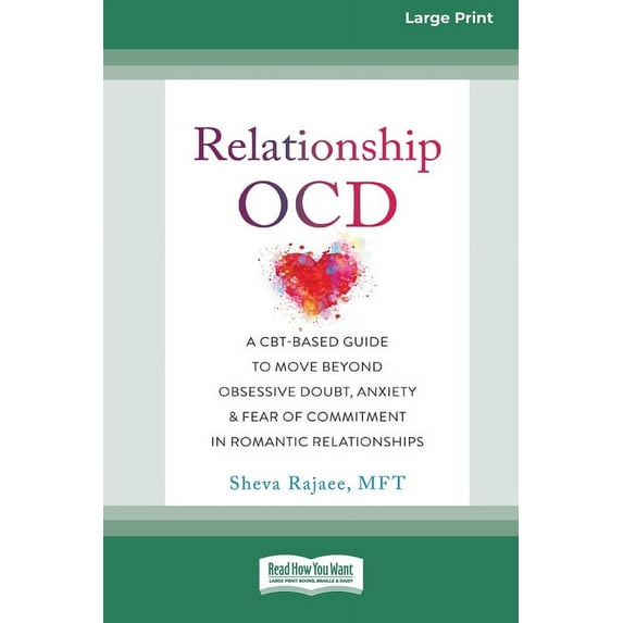 Relationship OCD: A CBT-Based Guide to Move Beyond Obsessive Doubt, Anxiety, and Fear of Commitment in Romantic Relation, (Paperback)