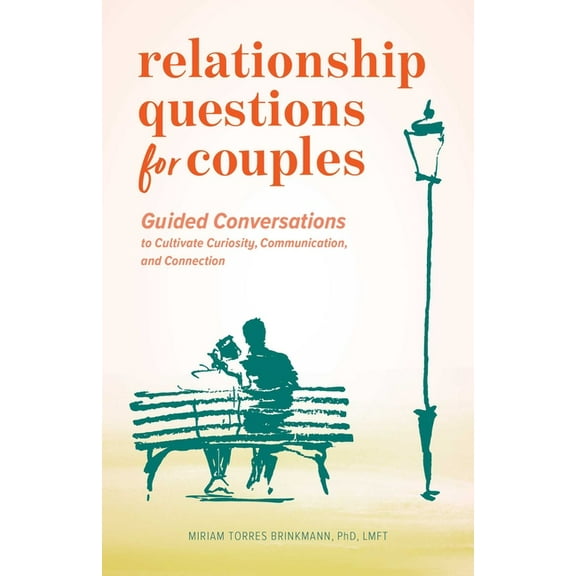 Relationship Questions for Couples: Guided Conversations to Cultivate Curiosity, Communication, and Connection, (Paperback)