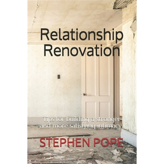 Relationship Renovation: Marriage Retreat Study Guide (Paperback) by Stephen Pope