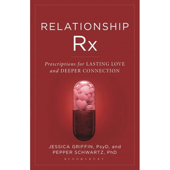 Relationship RX: Prescriptions for Lasting Love and Deeper Connection, (Hardcover)