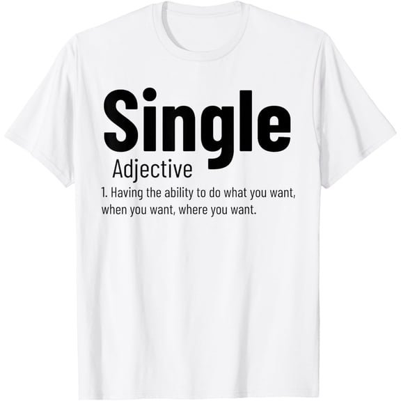 Relationship Single Adjective Definition Funny Singles T-Shirt