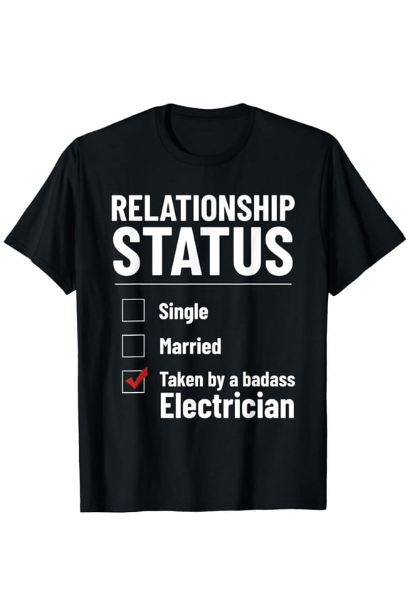 Relationship Status Single Taken Electrician Funny Valentine T-Shirt