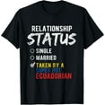 thumbnail image 1 of Relationship Status Taken By A Hot Ecuadorian Ecuador T-ShirtMen and women, Black T-shirt, size: Extra large S-4XL, 1 of 4