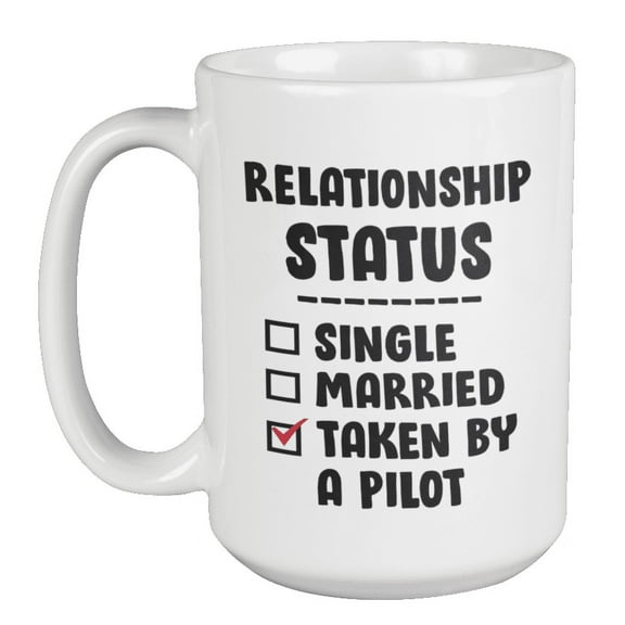 Relationship Status, Taken By A Pilot, Funny Valentines Day Coffee & Tea Gift Mug (15oz)