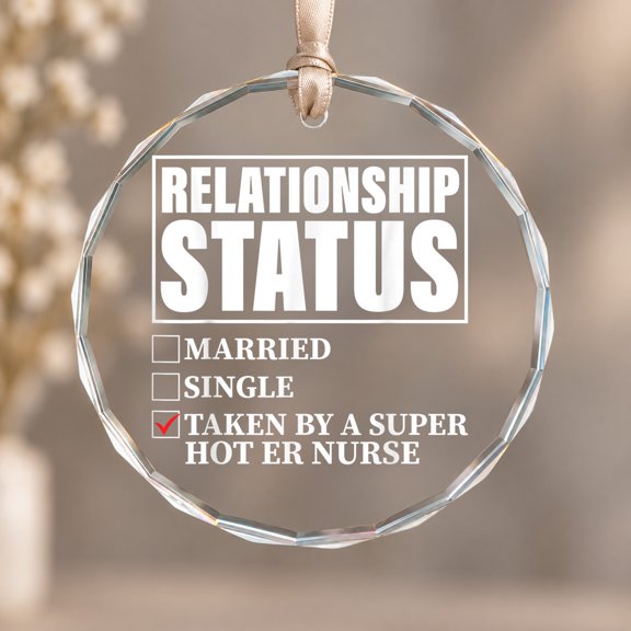 Relationship Status Taken By Super Hot ER Nurse Theme Ornament, Party Decor, Circle Glass Ornament