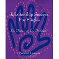 thumbnail image 1 of Relationship Success For Singles: Life Partner or Life Problems? (Paperback), 1 of 1