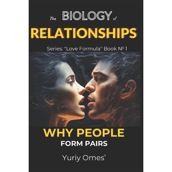 Relationship Textbook: The Formula of Lo Biology of Relationships: Why People Form Pairs, Book 1, (Paperback)