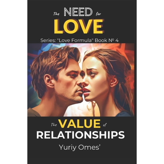 Relationship Textbook: The Formula of Lo The Need for Love: The Value of Relationships, Book 4, (Paperback)