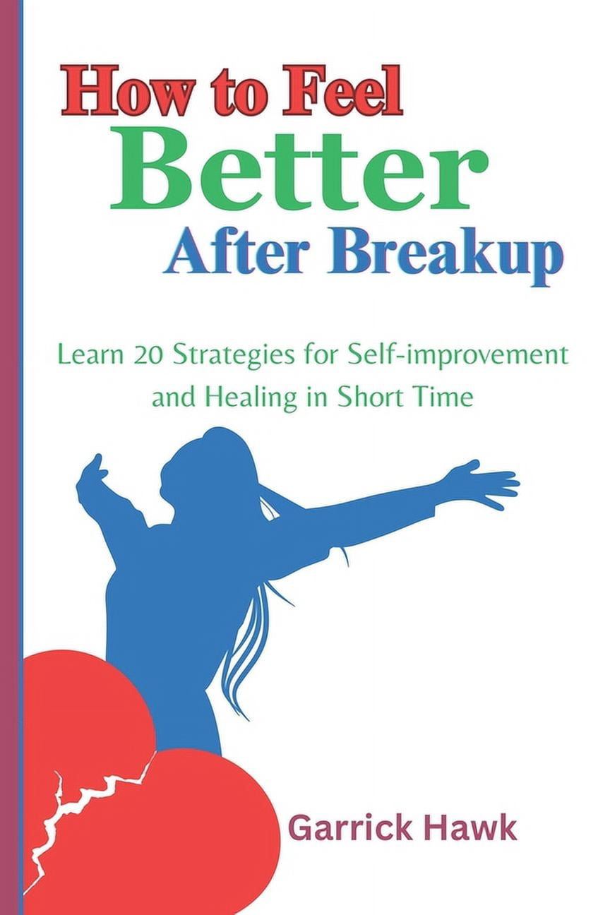 Relationship Tutorial: How to Feel Better After Breakup: Learn 20 ...