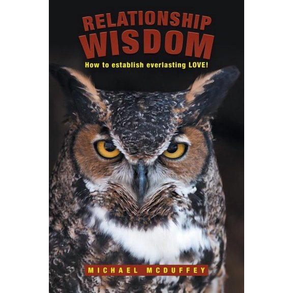 Relationship Wisdom: How to establish everlasting LOVE! (Paperback)