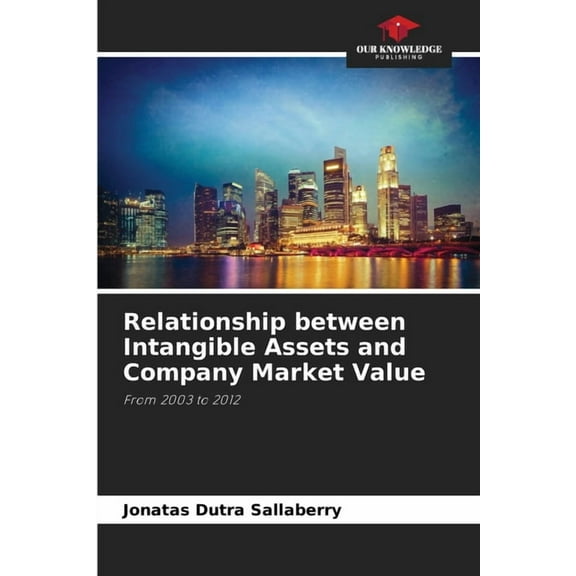 Relationship between Intangible Assets and Company Market Value, (Paperback)