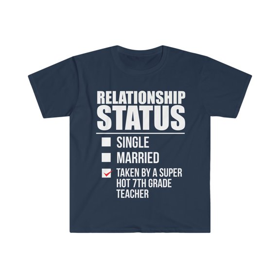 Relationship status taken by hot 7th grade Teacher Unisex T-shirt S-3XL