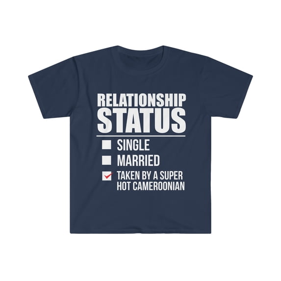 Relationship status taken by super hot Cameroonian Unisex T-shirt S-3XL