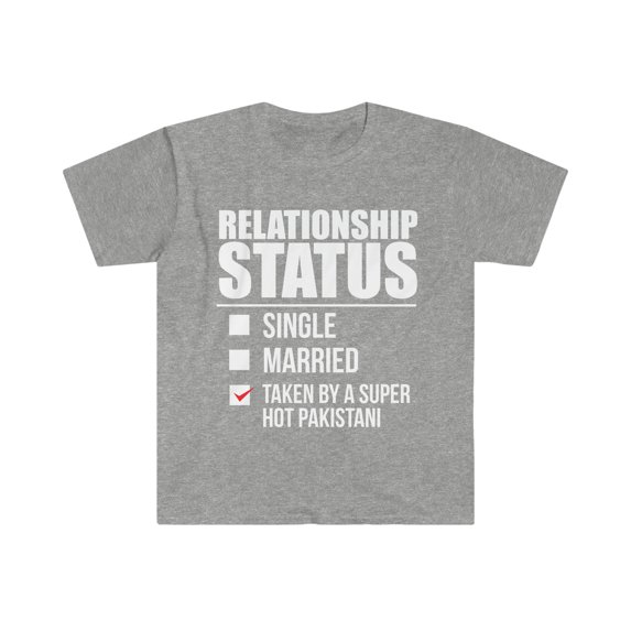 Relationship status taken by super hot Pakistani Unisex T-shirt, S-3XL