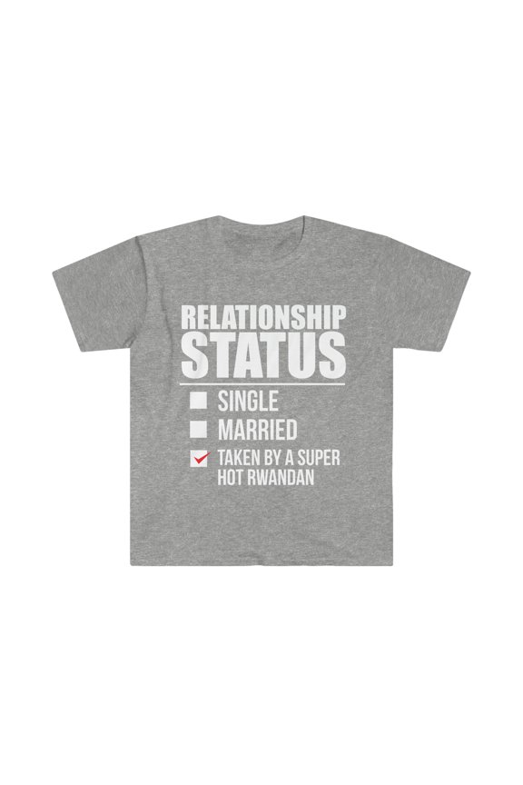 Relationship status taken by super hot Rwandan Unisex T-shirt, S-3XL